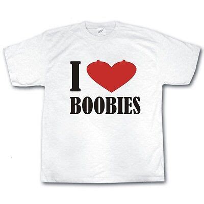 I Love Boobies T Shirt Funny Slogan New Dad Teeshirt Tee SM XXXL EBay