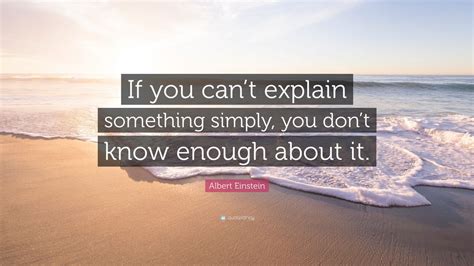 Albert Einstein Quote If You Cant Explain Something Simply You Don