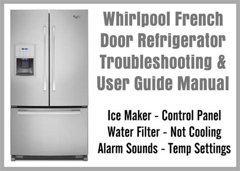 But considering how all ice makers technically have the same design, this if it fails, replace it. Whirlpool French Door Refrigerator Troubleshooting & User ...