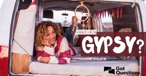 What Is A Gypsy What Do Gypsies Believe Gotquestions Org