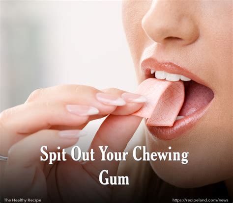 Spit Out Your Chewing Gum Recipeland