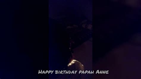 Selamat Ulang Tahun Papah Anne Youtube