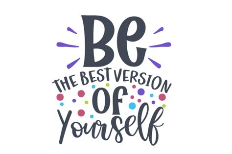 Be The Best Version Of Yourself Svg Cut File By Creative Fabrica Crafts