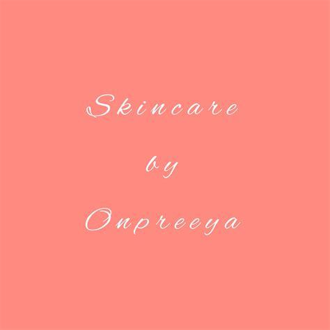 Skincare By Onpreeya