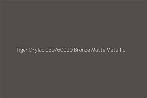 Tiger Drylac 039 60020 Bronze Matte Metallic Color HEX Code