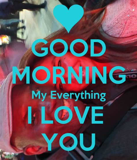 Good Morning My Everything I Love You Poster Statsja Keep Calm O Matic