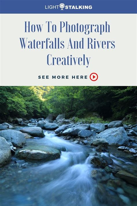 How To Photograph Waterfalls And Rivers Creatively Waterfall