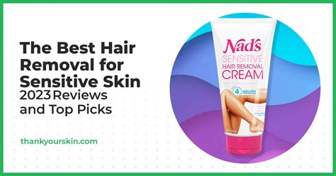 Best Hair Removal For Sensitive Skin March 2024 Reviews And Top Picks