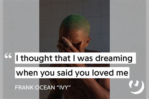 Ivy Frank Ocean Frank Ocean Lyrics Frank Ocean Rap Quotes