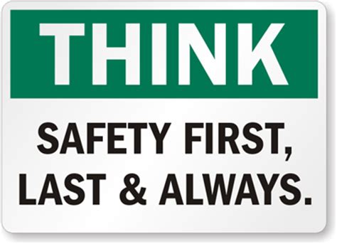 Safety is number 1 priority. Keeping it Simple (KISBYTO): Think Safety First - Always!