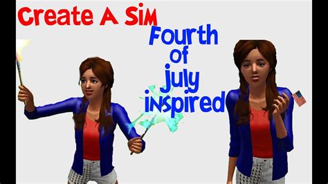 The Sims 3 Create A Sim Fourth Of July Inspired Youtube