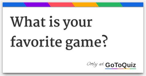 What Is Your Favorite Game