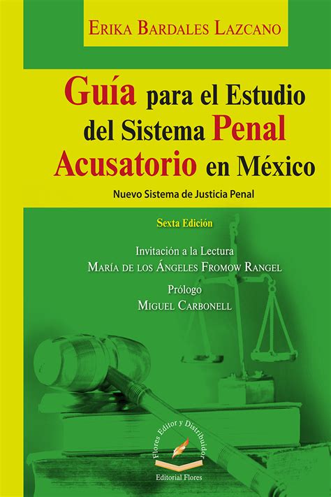 GuÍa Para El Estudio Del Sistema Penal Acusatorio En MÉxico Flores