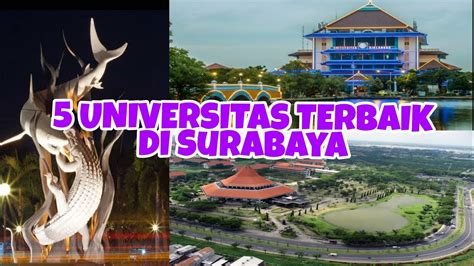 5 Universitas Kampus Terbaik Di Surabaya Youtube