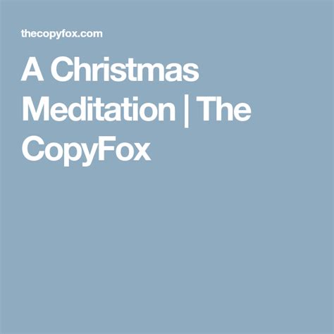 A Christmas Meditation The Copyfox Meditation Christmas Xmas