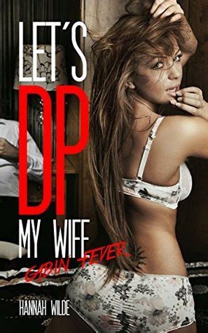Let S Dp My Wife Cabin Fever By Hannah Wilde Goodreads