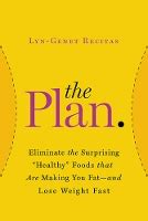 I am so happy i found the plan; The Plan by Lyn-Genet Recitas: What to eat and foods to avoid