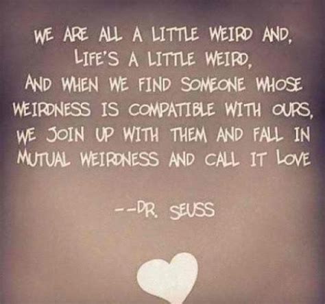 Dr Seuss Weird Love Quote Poster 19 Quotesbae