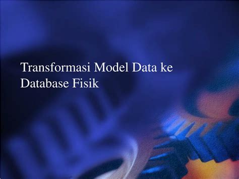 Ppt Transformasi Model Data Ke Database Fisik Powerpoint Presentation