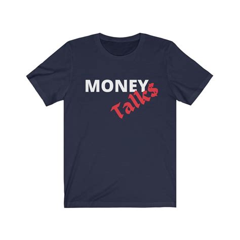 Money Talks T Shirt Etsy