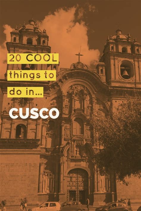 20 Cool Things To Do In Cuzco Peru Cusco Fun Things To Do Peru