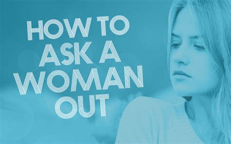 How To Ask A Woman Out Girlfriendsmeet Blog