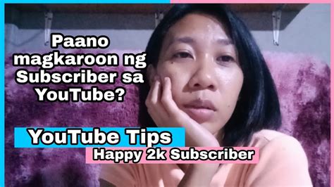 Paano Magkaroon Ng Subscriber Sa Youtube Happy 2k Subscriber Youtube