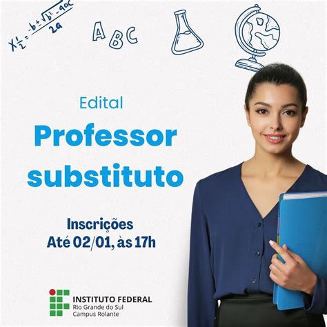 ifrs campus rolante abre inscrições para professor substituto até às 17h do dia 02 de janeiro