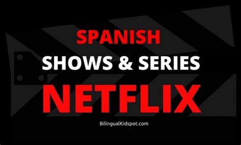 Spanish Shows On Netflix Recommendations For Kids Teens And Adults