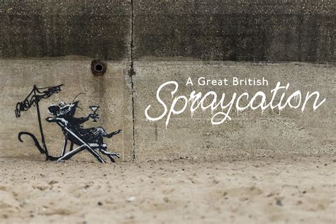 Banksy A Great British Spraycation In Gorleston Great Yarmouth