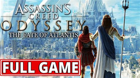 Assassin S Creed Odyssey The Fate Of Atlantis Full Game
