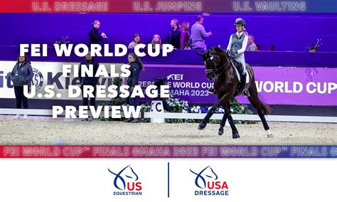 2023 Fei Dressage World Cup Final Us Dressage Preview Us Equestrian