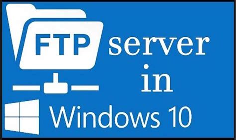 How To Setup And Manage An Ftp Server On Windows 10