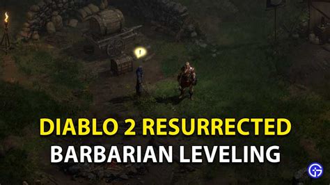 Diablo 2 Resurrected Barbarian Leveling How To Level Up Fast In D2r