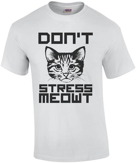 Dont Stress Meowt Cat T Shirt Shirt