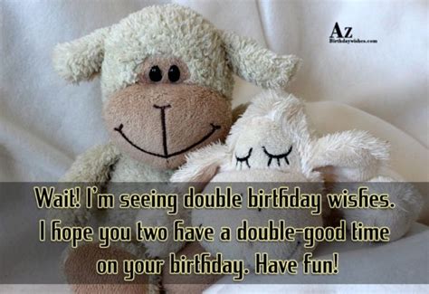 Wait Im Seeing Double Birthday Wishes