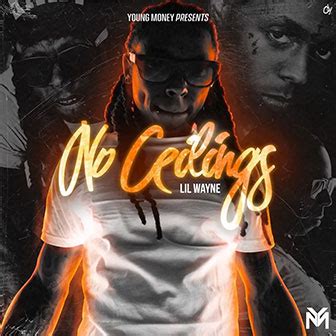 Stream no ceilings, a playlist by lil wayne from desktop or your mobile device. "No Ceilings" Album by Lil Wayne | Music Charts Archive