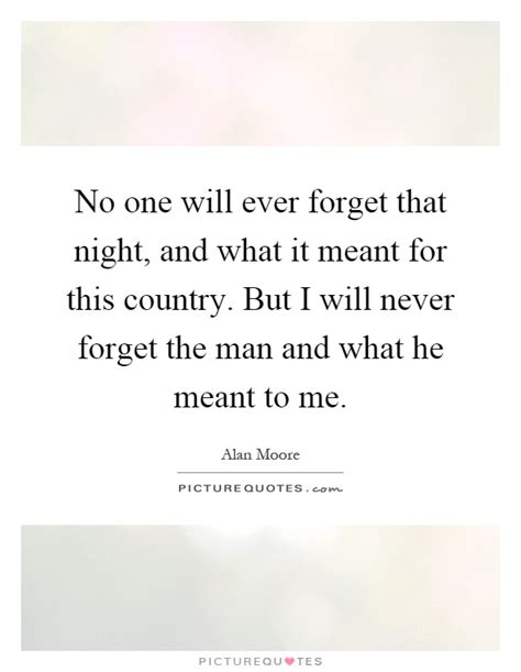 Never Forget Me Quotes And Sayings Never Forget Me Picture Quotes
