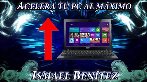 Como Acelerar Y Optimizar Mi Pc Al Maximo 100 En Windows 7 Y 8