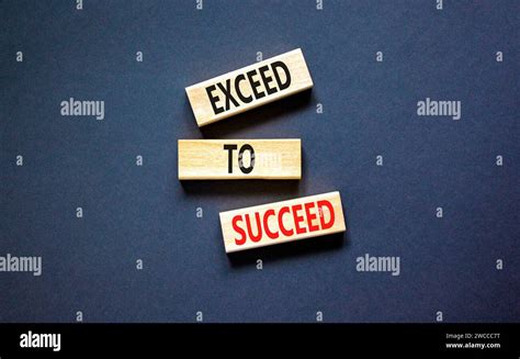 Exceed To Succeed Symbol Concept Words Exceed To Succeed On Beautiful