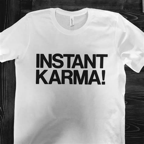 Instant Karma T Shirt Etsy