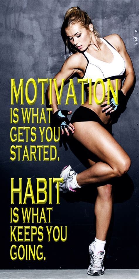 Motivation Quote Habit Quote Motivation Is What Gets You Started