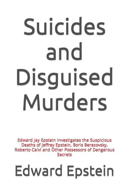 Suicides And Disguised Murders Edward Jay Epstein Investigates The Suspicious Deaths Of Jeffrey