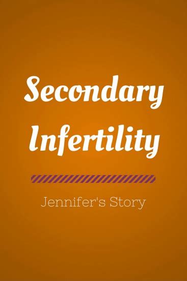 jennifer s secondary infertility story amateur nester