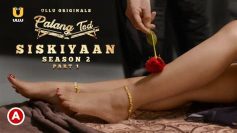 Palang Tod Siskiyaan Season 2 Part 1 2022 Ullu Originals Official Trailer Desi Web