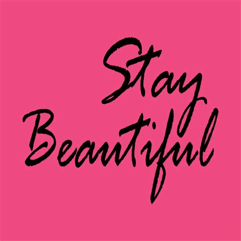 Stay Beautiful Statement T Shirt Teepublic
