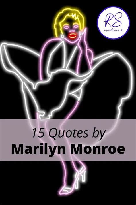15 Quotes By Marilyn Monroe To Inspire You Roy Sutton