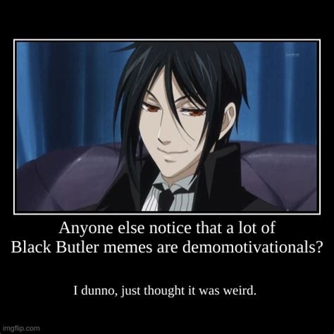 anyone else notice that about black butler memes imgflip