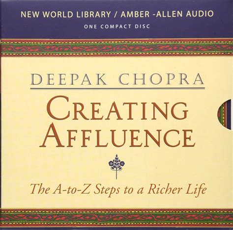 Creating Affluence The A To Z Steps To A Richer Life Chopra Md