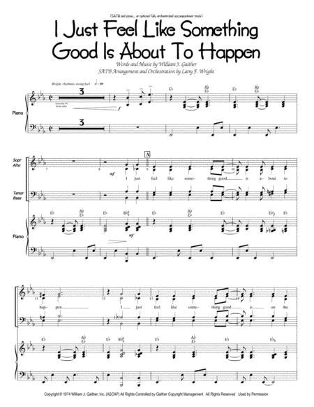 I Just Feel Like Something Good Is About To Happen Satb By Digital